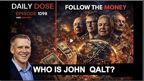THE DAILY DOSE W/ JOSH REID - FOLLOW THE MONEY. WHO IS JOHN QALT?