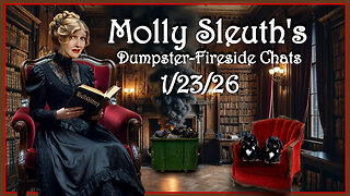 Dumpster Fireside Chats with Molly Sleuth 1/23/26