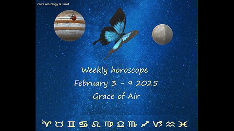 Weekly horoscope February 3 - 9 2025: Grace of Air