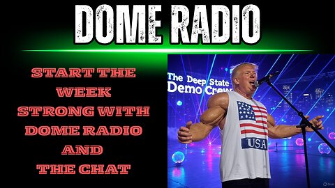 DOME RADIO: START YOUR WEEK STRONG