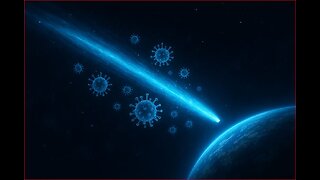 Here comes the Virus from Space.... They Are Telling Us...