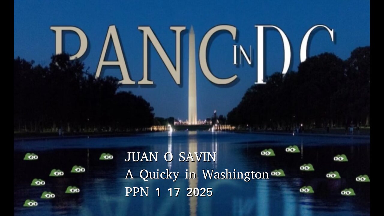 JUAN O SAVIN- A Quicky in WASHINGTON (DC)- PPN 1 17 2025