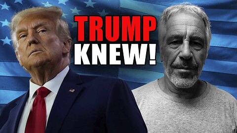 Trump Knew About Epstein's Victims? | Premium Creator