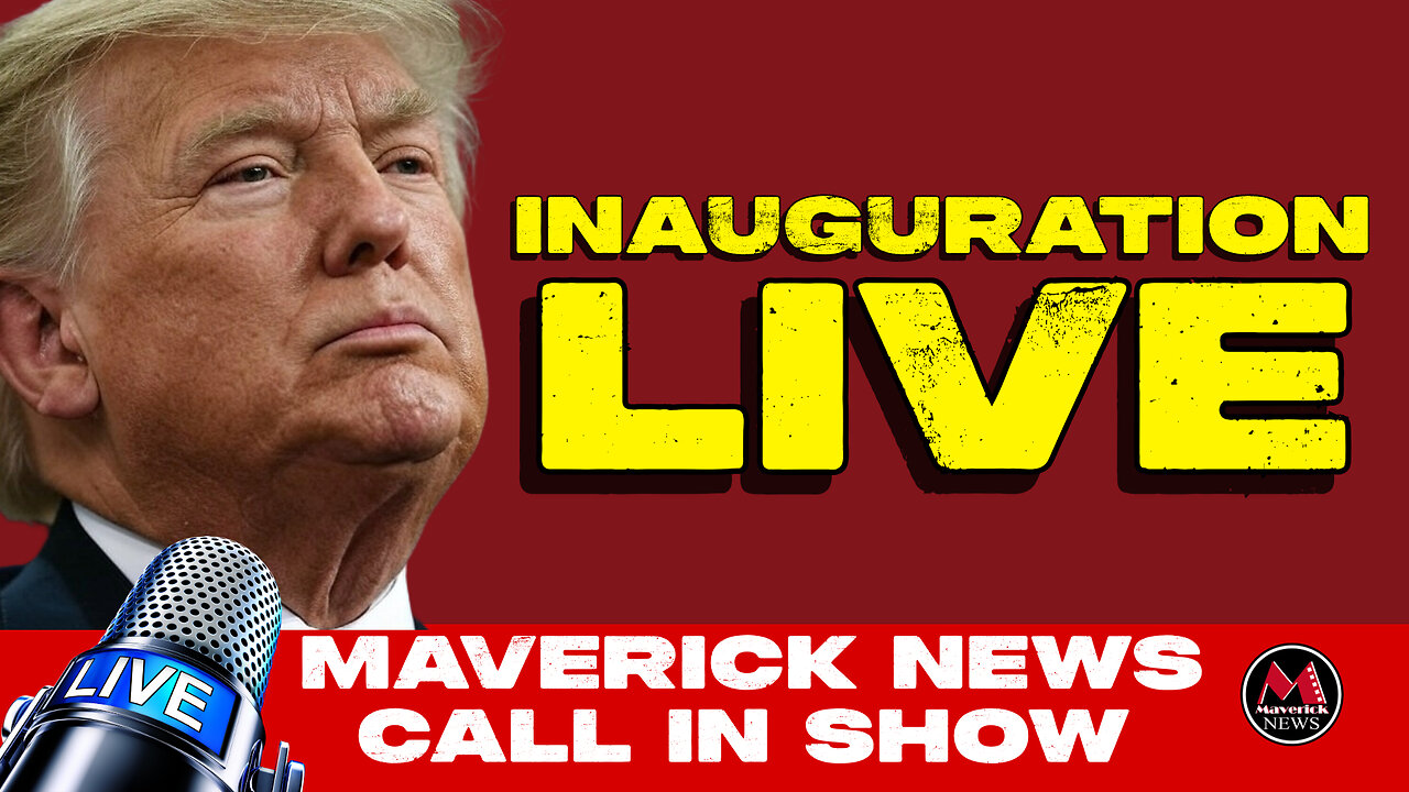 LIVE: Donald Trump's 2025 Inauguration - Maverick News with Rick Walker & Live Call-Ins