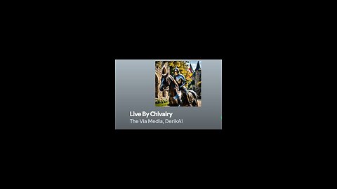 "Live By Chivalry " by: The Via Media