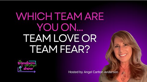 Team LOVE vs. Team FEAR — Which Side Are YOU On?