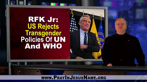 RFK Jr. Rejects U.N. and WHO Transgender Agenda