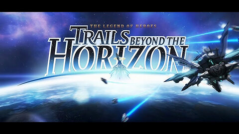 The Legend of Heroes: Trails beyond the Horizon | Opening Cinematic