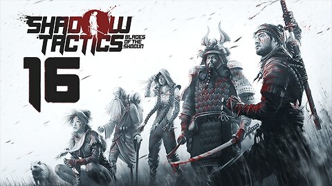 Shadow Tactics Blades of the Shogun 016 Kage-Sama's Camp 1/2