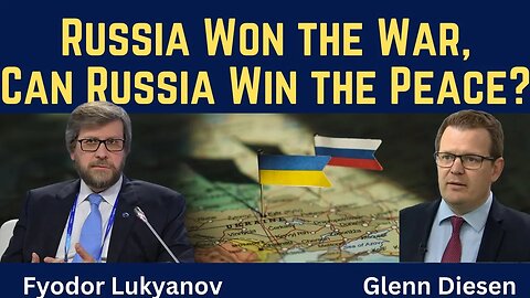 Fyodor Lukyanov: Russia Won the War - Can Russia Win the Peace?