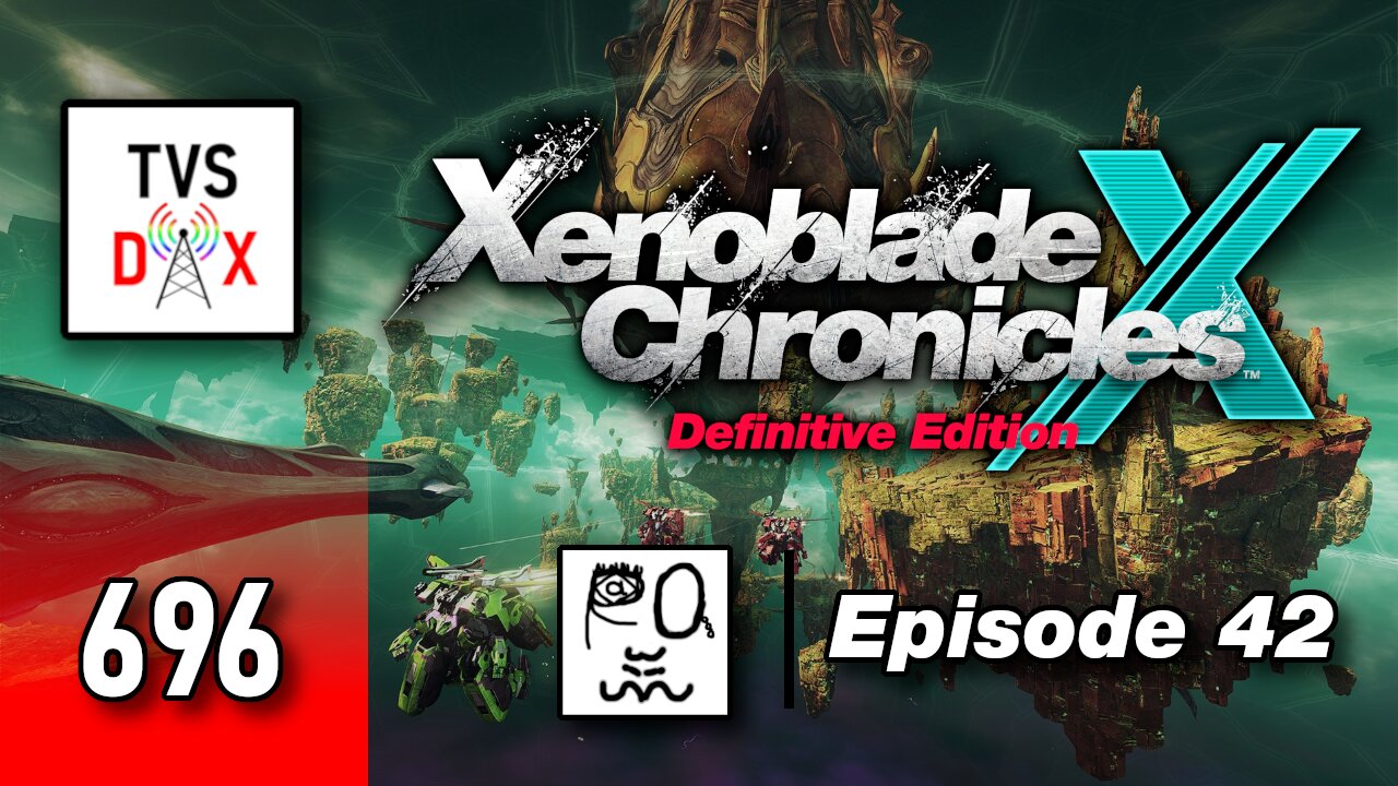 Xenoblade Chronicles X: Definitive Edition Episode 42 [Return to Quests] (The Variety Show DX #696)