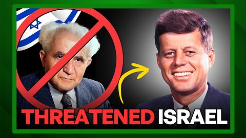 When JFK Threatened TOTAL ABANDONMENT Of Israel