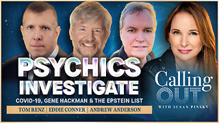 Tom Renz & Psychics Investigate COVID-19, Gene Hackman & Epstein List – Calling Out w/ Susan Pinsky