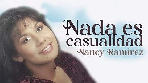 Nancy Ramírez - Nada Es Casualidad - Album Completo.