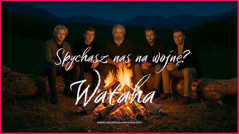 Spychasz nas na wojnę | Wataha