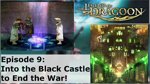 Episode 9: Into the Black Castle to End the War!