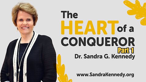 The Heart Of A Conqueror | Dr. Sandra G. Kennedy