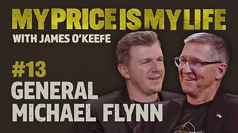 Truth, Intelligence, and the Price of Dissent with James O'Keefe | General Michael Flynn