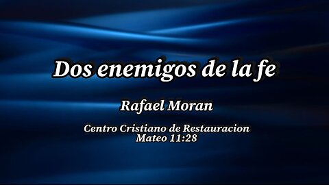 Dos enemigos de la fe | Rafael Moran
