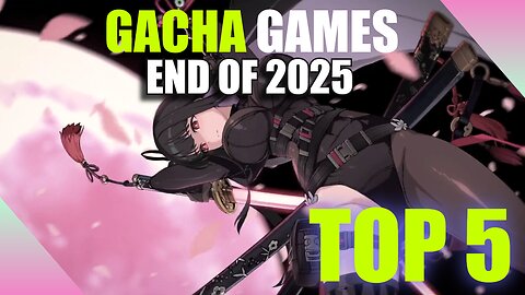 Top 5 Gacha Games of 2025 That Are Actually F2P Friendly