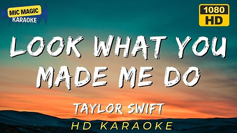 LOOK WHAT YOU MADE ME DO - TAYLOR SWIFT - KARAOKE