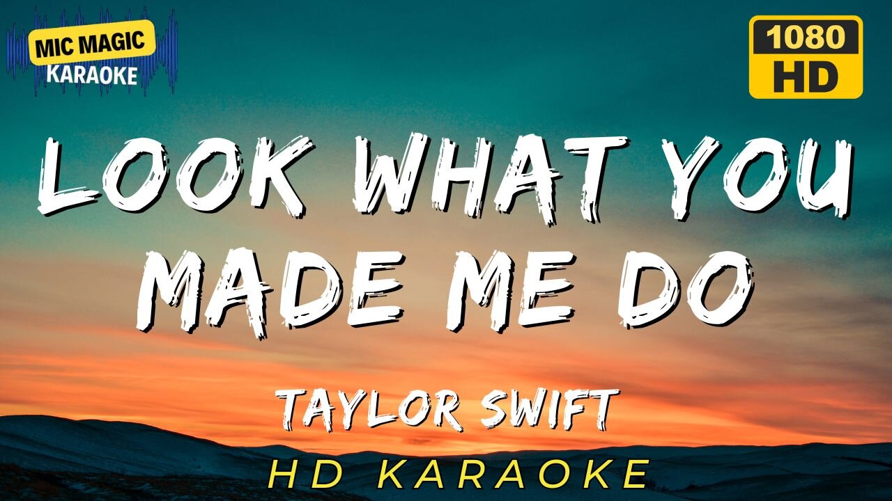 LOOK WHAT YOU MADE ME DO - TAYLOR SWIFT - KARAOKE
