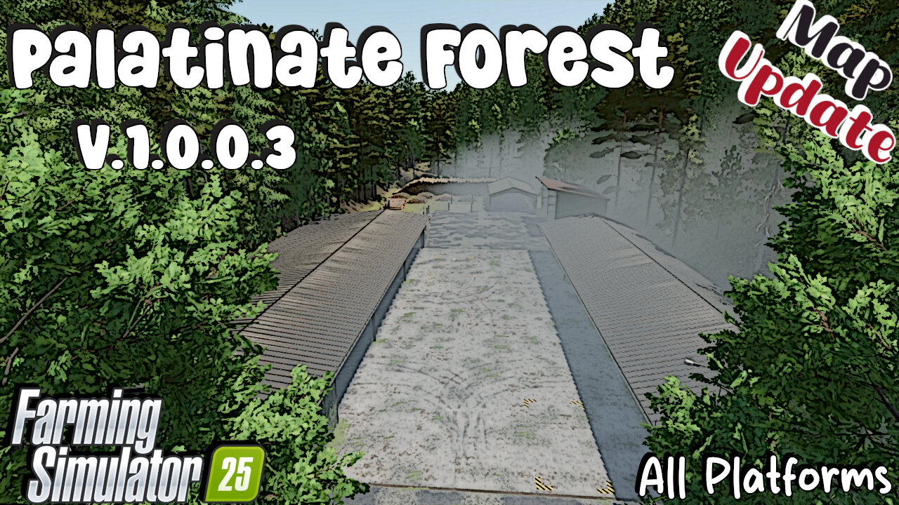Map Update | Palatinate Forest | All Platforms | V.1.0.0.3 | Farming Simulator 25
