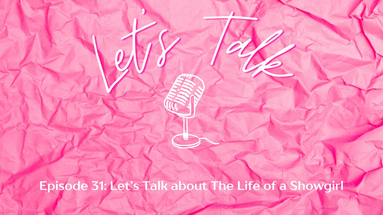 Let's Talk about The Life of a Showgirl