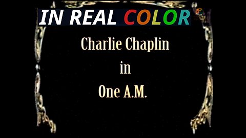🎬 One A.M. (1916) — In Real Color — Charlie Chaplin — FULL SHORT FILM