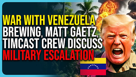 War With Venezuela Brewing, Matt Gaetz & Timcast Crew Discuss Military Escalation