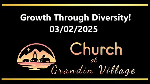 Growth Through Diversity! 03/02/2025