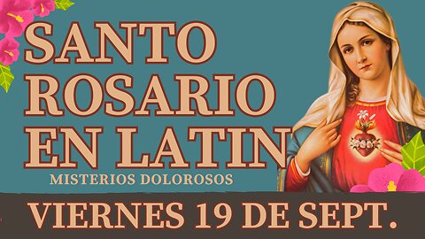 SANTO ROSARIO en Latín de hoy 26 SEPTIEMBRE 2025 Misterios Dolorosos | Oracion a la Virgen María