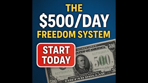 The $500/Day Freedom System — Start Today
