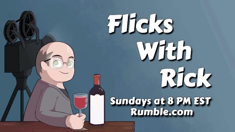 Flicks With Rick Has a New Channel on Rumble