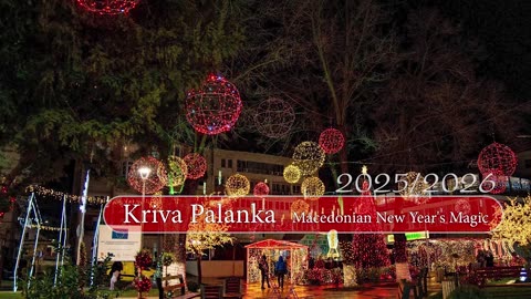 Macedonian New Year's Magic 2025/2026 >>>BITOLA >>>KRIVA PALANKA >>>OHRID >>>STIP >>>VELES