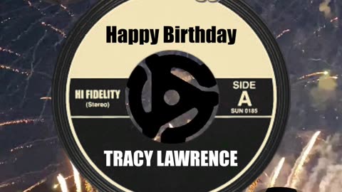 HAPPY BIRTHDAY TRACY LAWRENCE