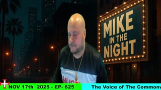 Mike in the Night E625-Next weeks News Today, Call ins, Headlines