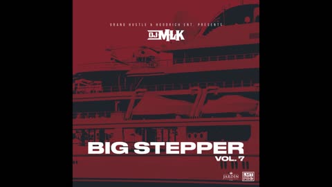 DJ MLK - Big Stepper Vol. 7 Mixtape