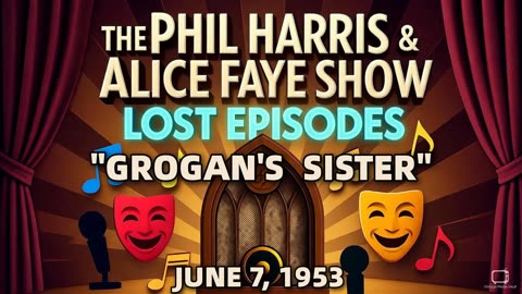 Phil Harris & Alice Faye Show - Grogan'S Sister (June 7, 1953) Lost Episode | Classic Radio Comedy