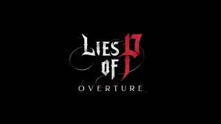 Lies of P： Overture - Official Announcement Trailer ｜ State of Play 2025