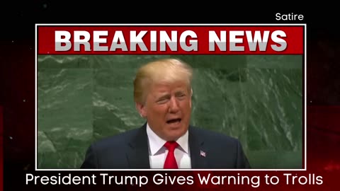 Breaking News- President Trump Warning to Trolls #satire