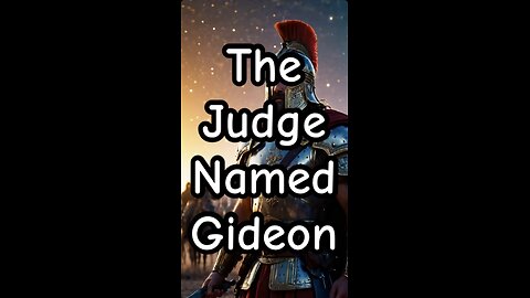 The judge named Gideon.