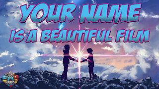 'Your Name' is a Beautiful Film
