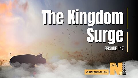 147: The Kingdom Surge - The Nth Degree