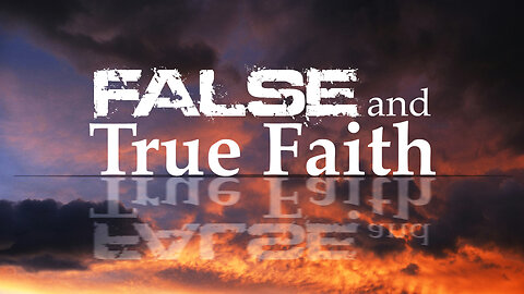 False and true faith