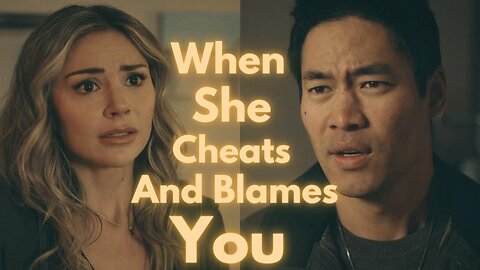 Man Confronts Cheating Partner: 'Don’t Blame Me for Your Cheating!