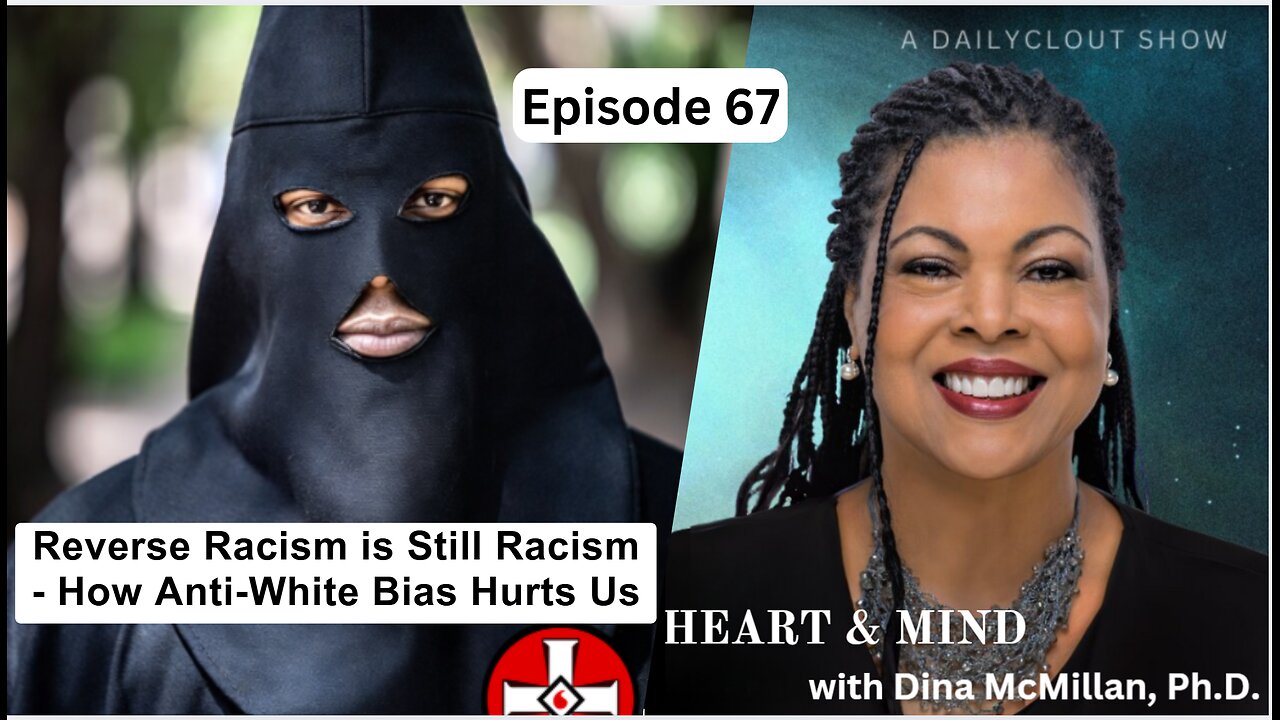 "Episode 67- Reverse Racism is Still Racism: How Anti-White Bias Hurts Us"