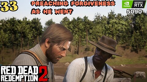 PREACHING FORGIVENESS AS HE WENT | PART - 33 | RED DEAD REDEMPTION 2