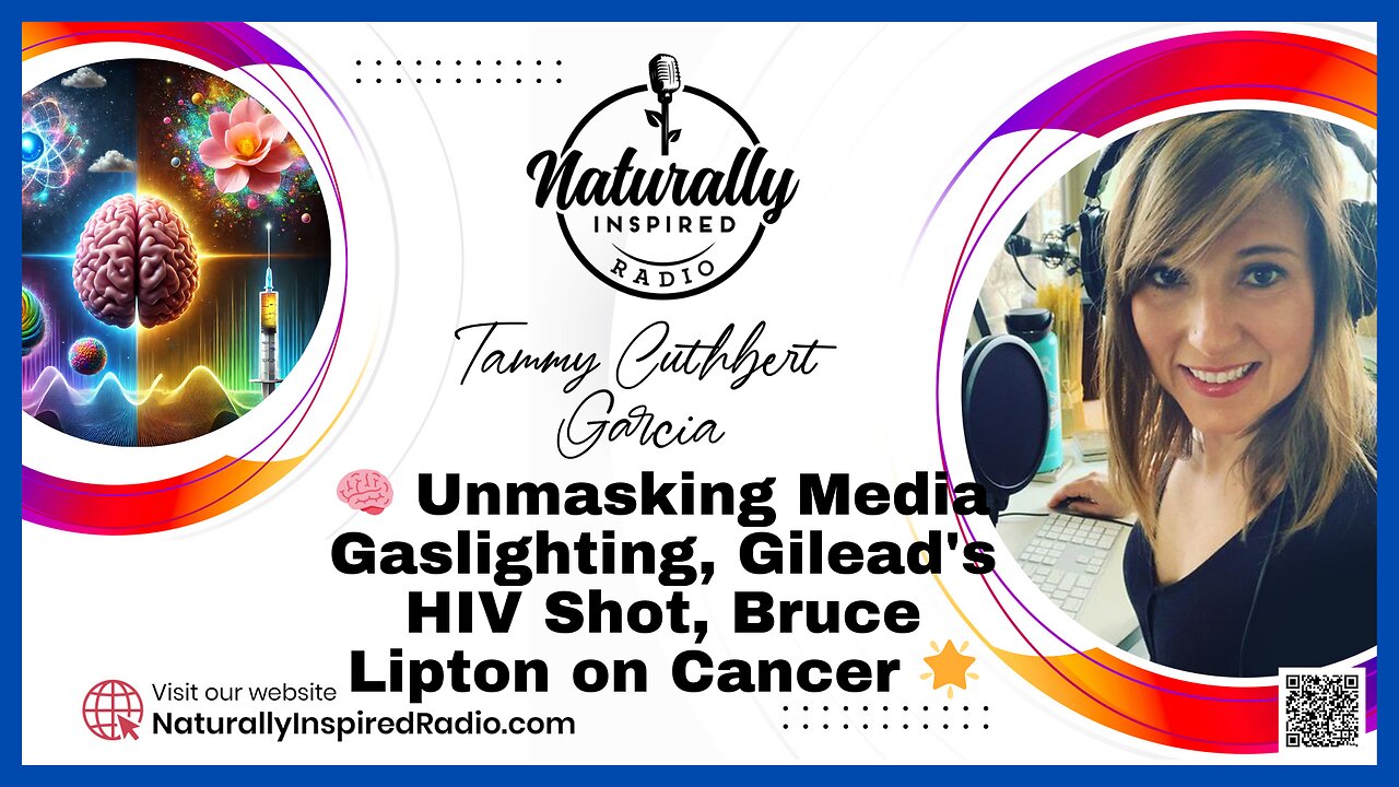 🧠 Unmasking Media Gaslighting, Gilead's HIV Shot, Bruce Lipton on Cancer 🌟