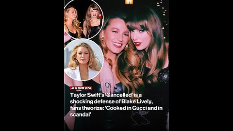 Taylor Swift’s ‘Cancelled’ is a shocking defense of Blake Lively, fans theorize